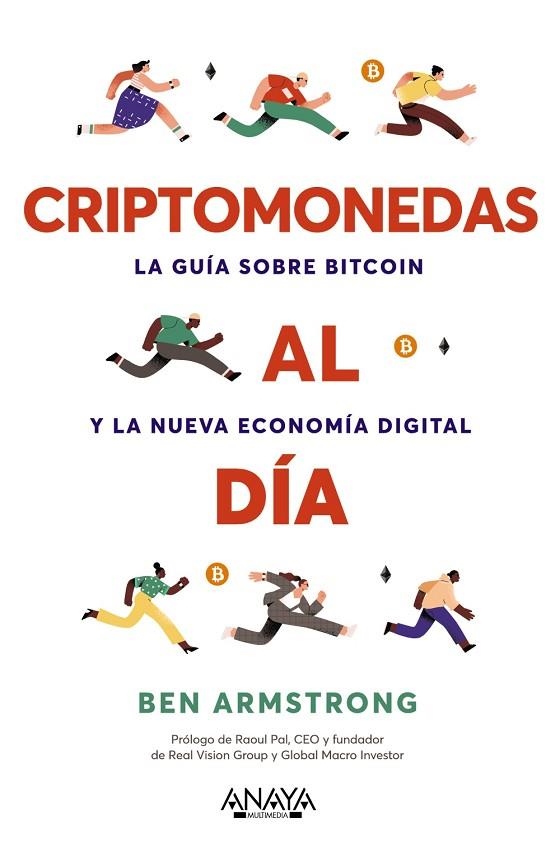 CRIPTOMONEDAS AL DÍA LA GUÍA SOBRE BITCOIN Y LA NUEVA ECONOMÍA DIGITAL | 9788441548244 | BEN ARMSTRONG