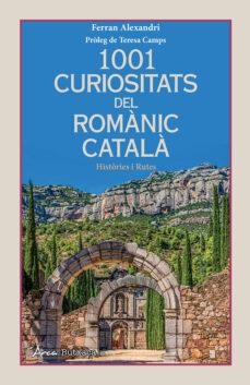 1001 CURIOSITATS DEL ROMANIC CATALA | 9788412727203 | FERRAN ALEXANDRI