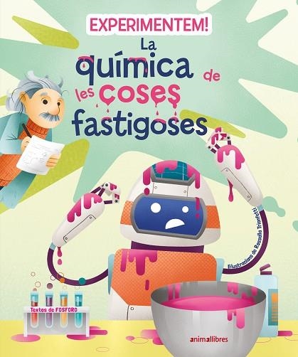 EXPERIMENTEM! LA QUÍMICA DE LES COSES FASTIGOSES | 9788419659200 | VVAA