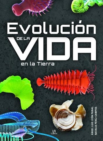 EVOLUCIÓN DE LA VIDA EN LA TIERRA | 9788466242110 | ANGEL LUIS LEÓN PANAL & NATALIA PÉREZ CAMPOS