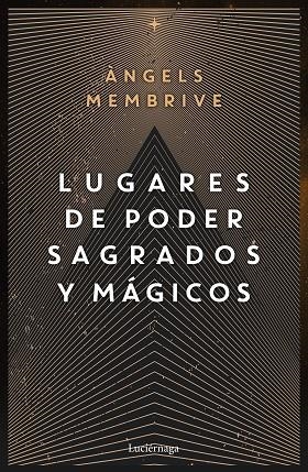 Lugares de poder sagrados y mágicos | 9788419164759 | Angels Membrive