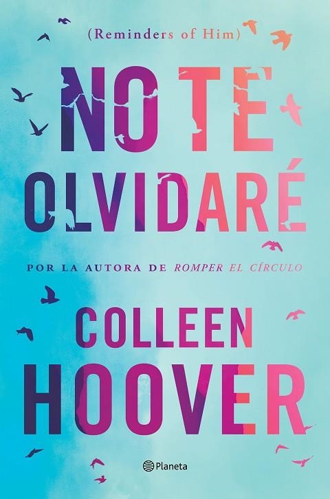 No te olvidaré Reminders of Him | 9788408277170 | Colleen Hoover