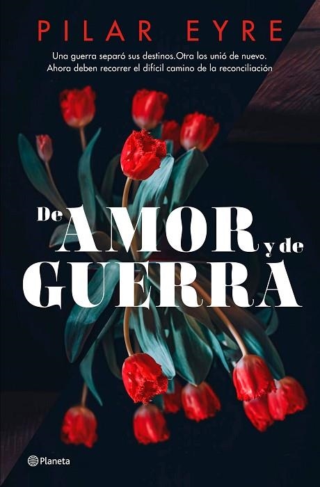 De amor y de guerra | 9788408276685 | Pilar Eyre