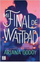 Mi final de Wattpad | 9788408277101 | Ariana Godoy