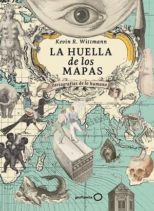 La huella de los mapas | 9788408274605 | Kevin R. Wittmann