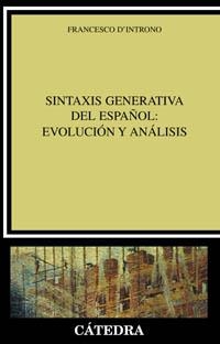 SINTAXIS GENERATIVA DEL ESPAÑOL EVOLUCION Y ANALISIS | 9788437618869 | D'INTRONO, FRANCESCO