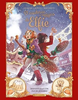 EL CUADERNO MAGICO DE ELFIE 03 DESVENTURAS CON PAN DE JENGIBRE | 9788467962994 | ARLESTON & ALWETT & MINI LUDVIN