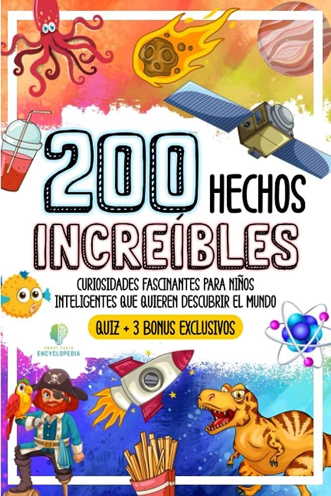 200 HECHOS INCREÍBLES: CURIOSIDADES FASCINANTES PARA NIÑOS INTELIGENTES QUE QUIEREN DESCUBRIR EL MUNDO | 9798354229574 | VVAA