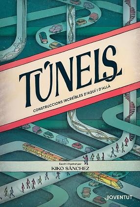 TÚNELS | 9788426148421 | KIKO SÁNCHEZ ROBLEDILLO