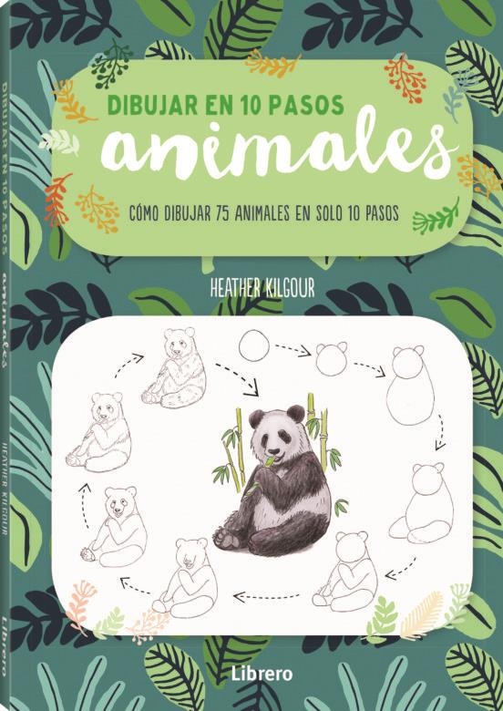 DIBUJAR ANIMALES EN 10 PASOS | 9789463591928 | HEATHER KILGOUR SU