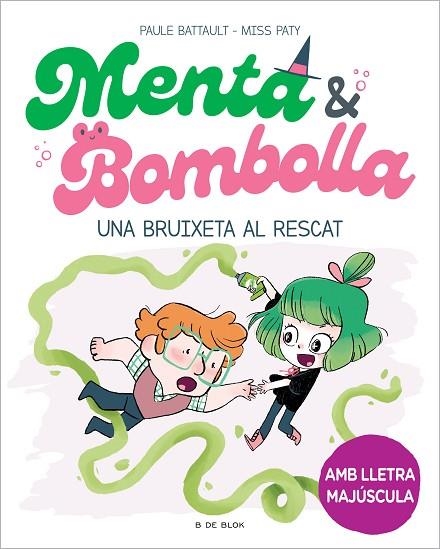 MENTA & BOMBOLLA 04 Una bruixeta al rescat | 9788419378187 | PAULE BATTAULT & MISS PATY