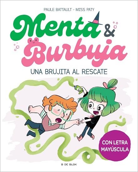 MENTA & BURBUJA 04 Una brujita al rescate | 9788419522061 | PAULE BATTAULT & MISS PATY