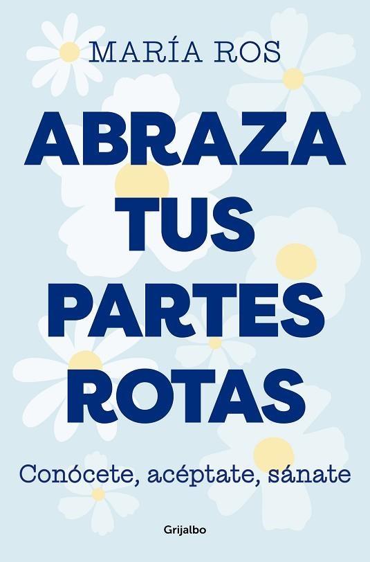 Abraza tus partes rotas | 9788425364235 | MARIA ROS SAN JUAN