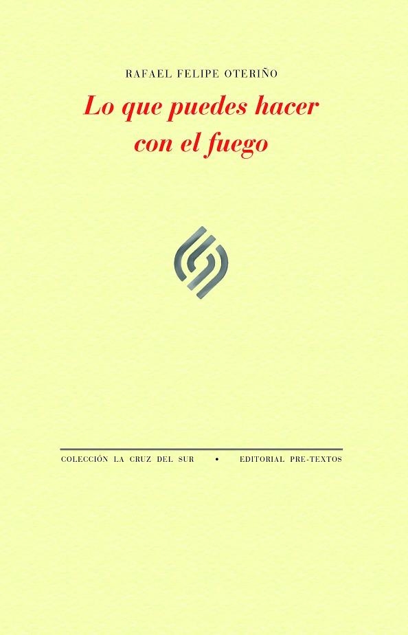 Lo que puedes hacer con el fuego | 9788419633484 | Rafael Felipe Oteriño