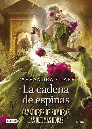 CAZADORES DE SOMBRAS LAS ULTIMAS HORAS La cadena de espinas | 9788408278795 | Cassandra Clare