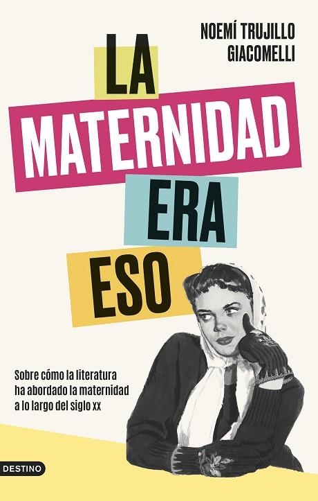 La maternidad era eso | 9788423363964 | Noemí Trujillo