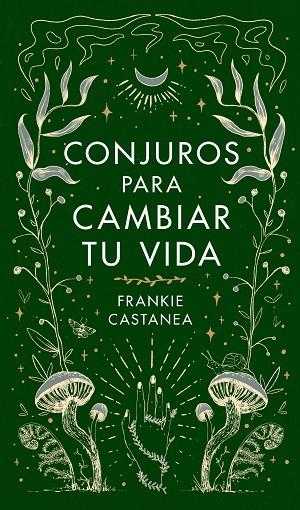 Conjuros para cambiar tu vida | 9788419164841 | Frankie Castanea