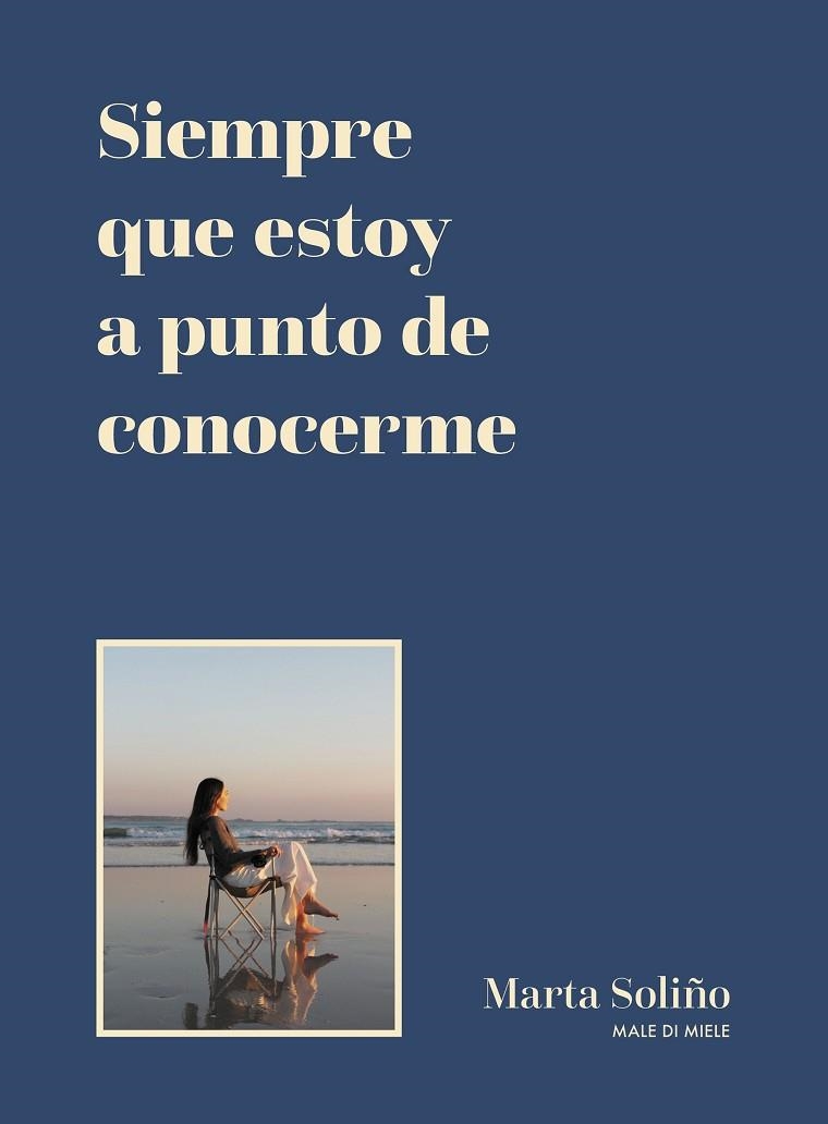 Siempre que estoy a punto de conocerme | 9788419875006 | Marta Soliño @maledimiele