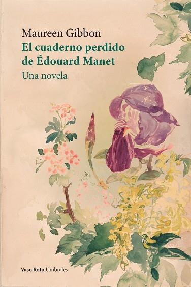 El cuaderno perdido de Édouard Manet | 9788419693075 | MAUREEN GIBBON