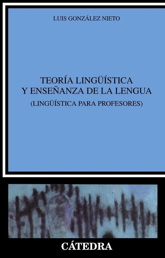 TEORIA LINGUISTICA Y ENSEÑANZA DE LA LENGUA | 9788437618913 | FERNANDEZ NIETO, LUIS