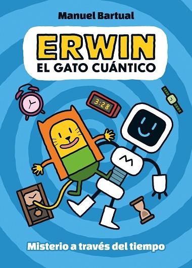 ERWIN EL GATO CUÁNTICO 01 Misterio a través del tiempo | 9788448866532 | MANUEL BARTUAL