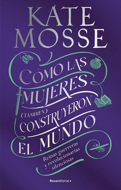 Cómo las mujeres también construyeron el mundo | 9788419449412 | KATE MOSSE