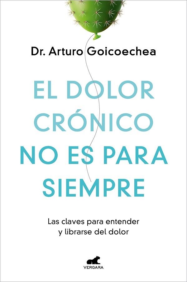 El dolor crónico no es para siempre | 9788419248695 | DR. ARTURO GOICOECHEA