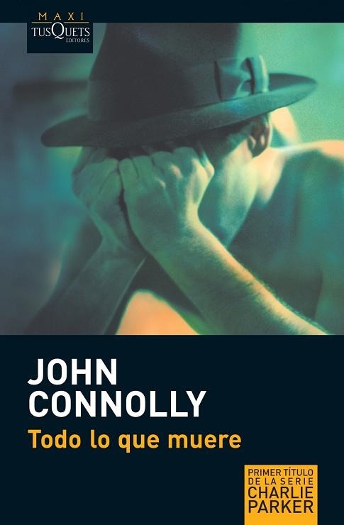 TODO LO QUE MUERE | 9788483835111 | JOHN CONNOLLY