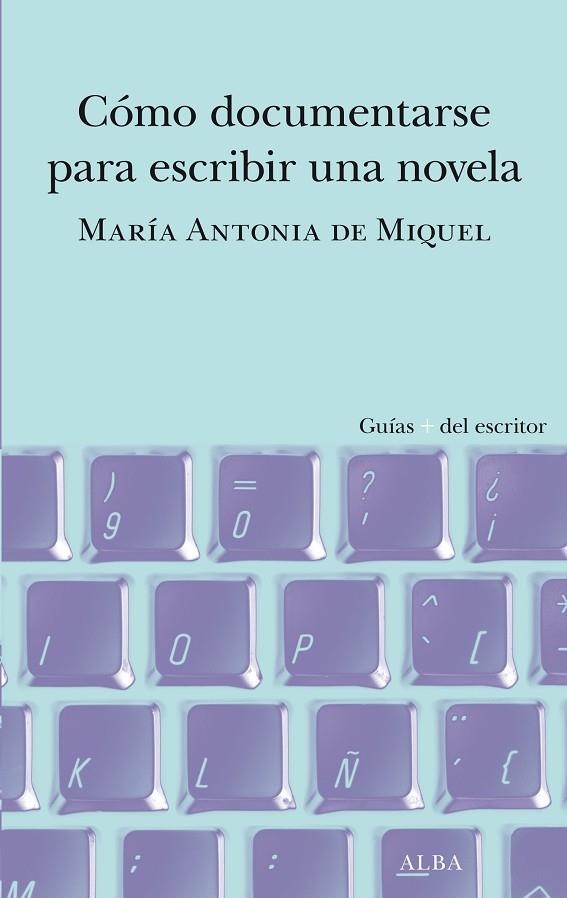 Cómo documentarse para escribir una novela | 9788490659588 | Maria Antonia de Miquel