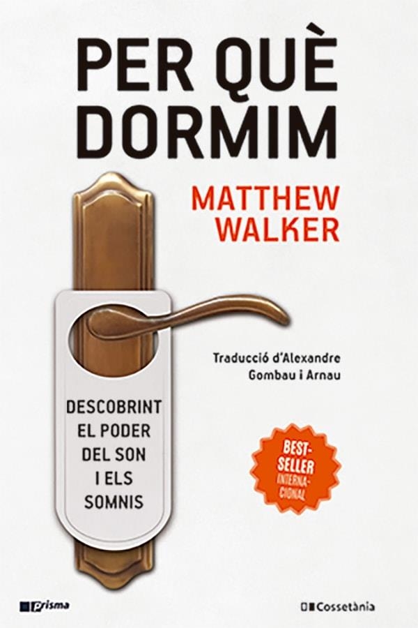 PER QUÈ DORMIM | 9788413562889 | MATTHEW WALKER