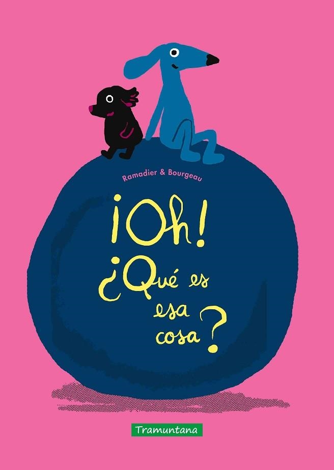 ¡Oh! ¿Qué es esa cosa? | 9788418520570 | CEDRIC RAMADIER