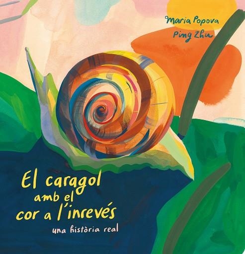 El caragol amb el cor a l'inrevés | 9788419684127 | POPOVA & ZHU