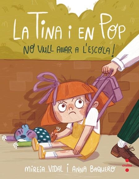 LA TINA I EN POP 06 NO VULL ANAR A L'ESCOLA! | 9788466154048 | MIREIA VIDAL & ANNA BAQUERO