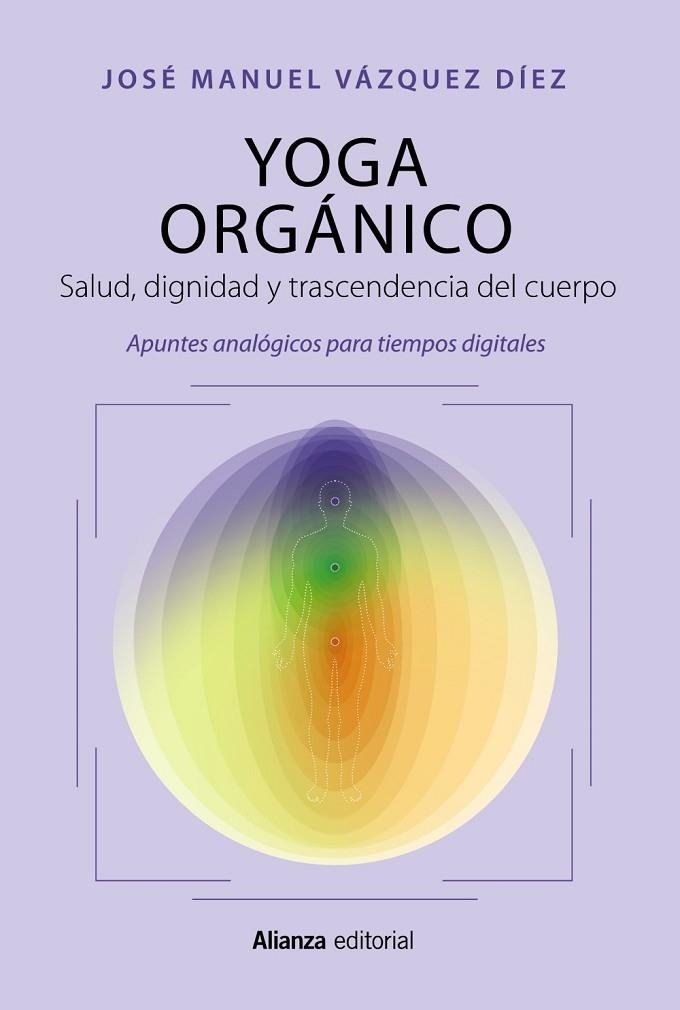 YOGA ORGÁNICO | 9788411483919 | JOSE MANUEL VÁZQUEZ DÍEZ