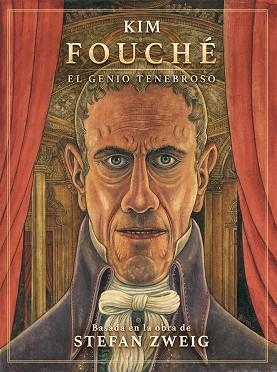 FOUCHE EL GENIO TENEBROSO | 9788467964738 | STEFAN ZWEIG & KIM (JOAQUIM AUBERT PUIGARNAU)