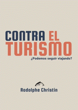 Contra el turismo | 9788412762808 | RODOLPHE CHRISTIN