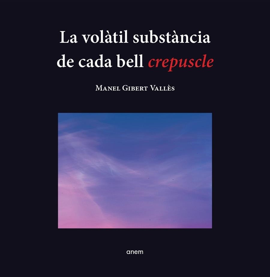 La volàtil substància de cada bell crepuscle | 9788418865251 | MANEL GIBERT