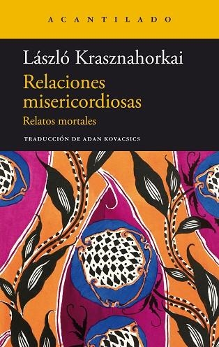 Relaciones misericordiosas | 9788419036773 | Laszlo Krasznahorkai