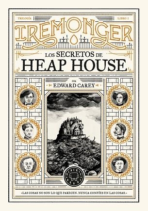 IREMONGER 01 LOS SECRETOS DE HEAP HOUSE | 9788419654335 | Edward Carey