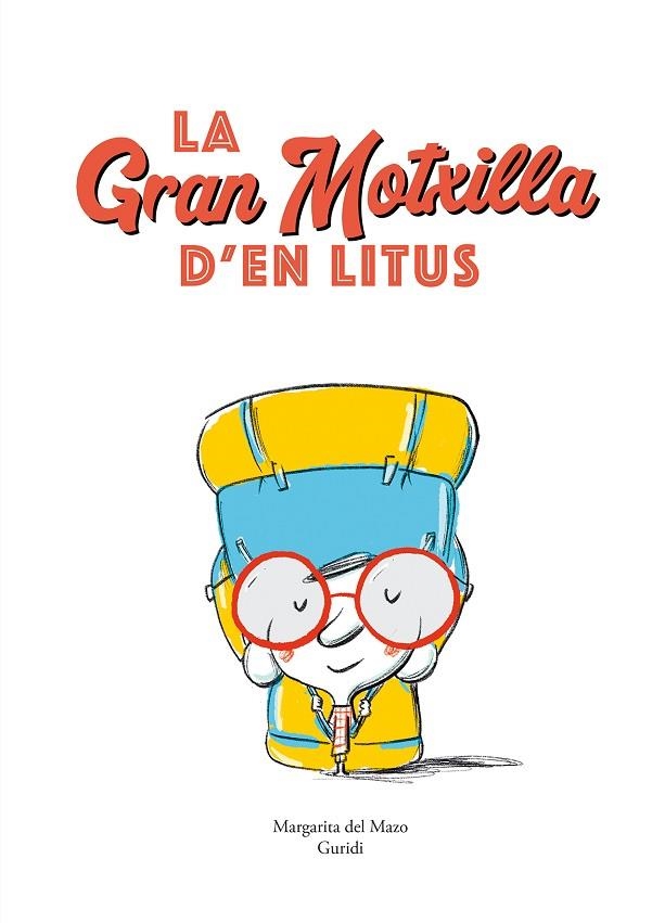 La gran motxilla d?en Litus | 9788419607515 | GURIDI & DEL MAZO