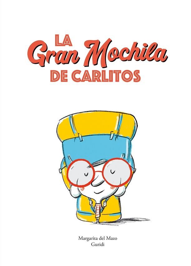 La gran mochila de Carlitos | 9788419607492 | GURIDI & DEL MAZO