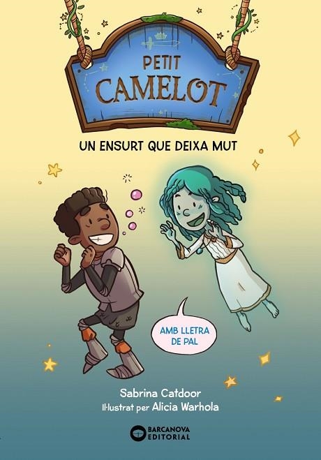 PETIT CAMELOT 03 UN ENSURT QUE DEIXA MUT | 9788448959685 | SABRINA CATDOOR & ALICIA WARHOLA