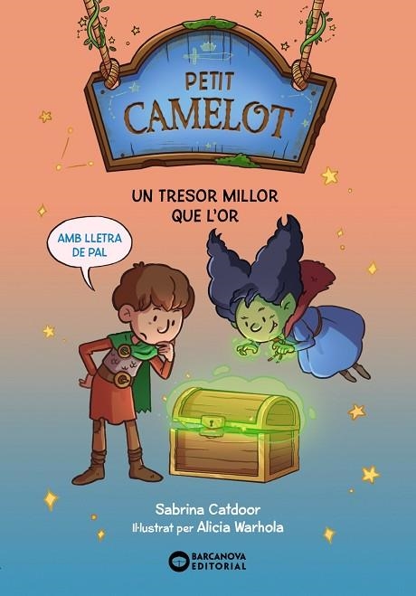 PETIT CAMELOT 04  UN TRESOR MILLOR QUE L'OR | 9788448959708 | SABRINA CATDOOR & ALICIA WARHOLA