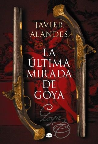 LA ÚLTIMA MIRADA DE GOYA | 9788418945762 | JAVIER ALANDES