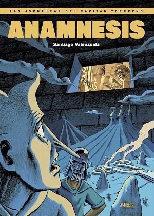 LAS AVENTURAS DEL CAPITÁN TORREZNO 07 ANAMNESIS | 9788419670205 | SANTIAGO VALENZUELA