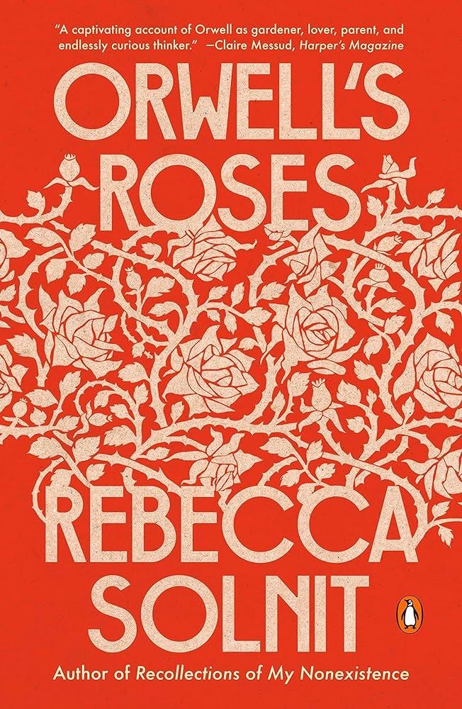 ORWELL'S ROSES | 9780593083376 | REBECCA SOLNIT