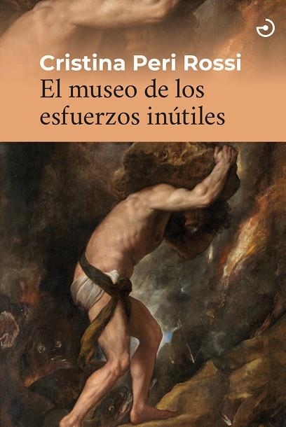 El museo de los esfuerzos inútiles | 9788419964021 | CRISTINA PERI ROSSI