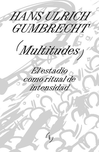 Multitudes | 9788419208521 | HANS ULRICH GUMBRECHT