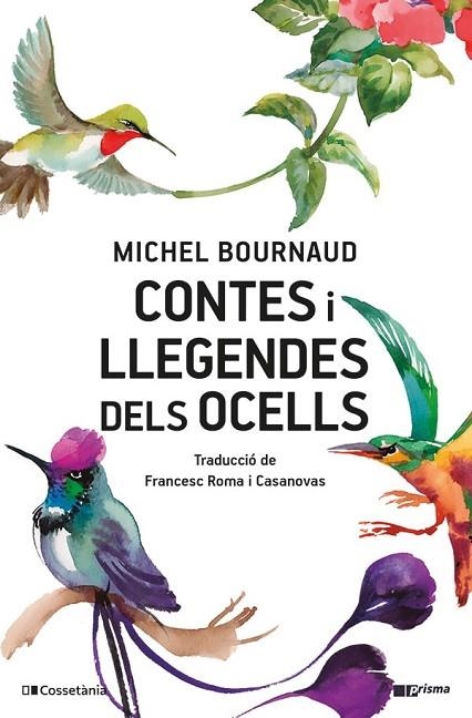 CONTES I LLEGENDES DELS OCELLS | 9788413563039 | MICHEL BOURNAUD