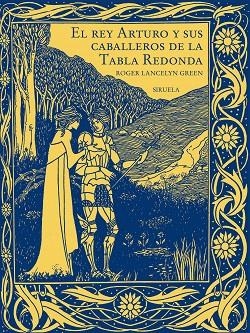 El Rey Arturo y sus caballeros de la tabla redonda | 9788419744500 | Roger Lancelyn Green